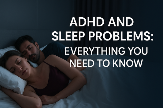 ADHD and Sleep Problems: Everything You Need to Know